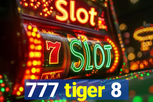 777 tiger 8